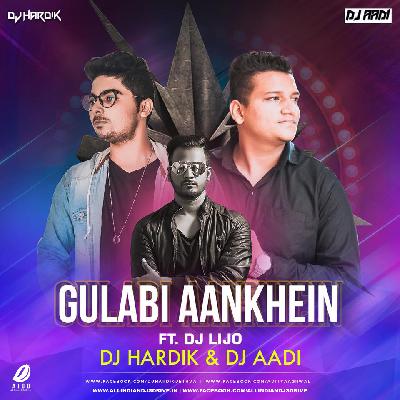 Gulabi Aankhein - Remix - Ft.Lijo DJ Hardik X DJ Aadi